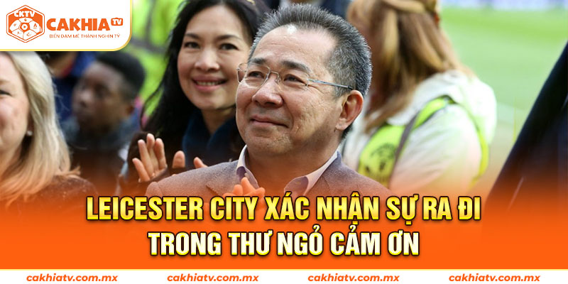 Leicester City Xác Nhận Sự Ra Đi Trong Thư Ngỏ Cảm Ơn