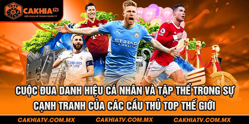 Cuộc đua danh hiệu cá nhân và tập thể