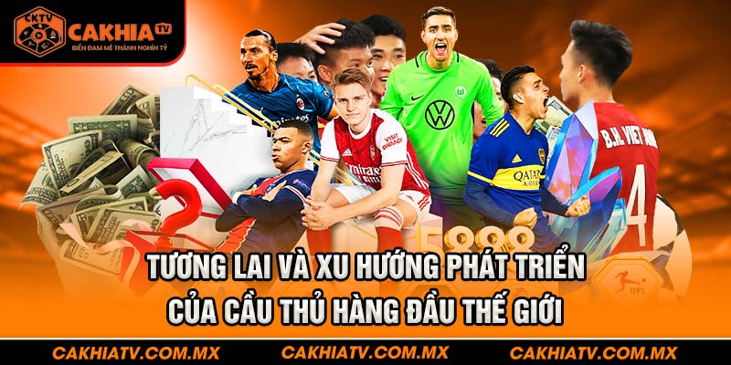 Tương lai và xu hướng phát triển của sự cạnh tranh trong làng cầu thủ hàng đầu thế giới