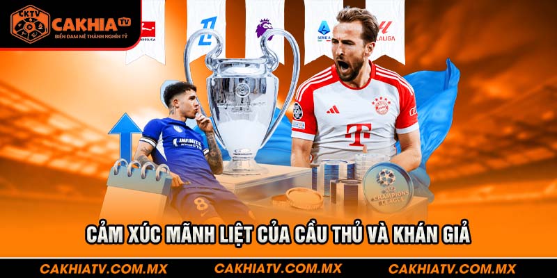 Cảm xúc mãnh liệt của cầu thủ và khán giả