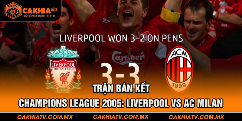 Trận bán kết Champions League 2005: Liverpool vs AC Milan