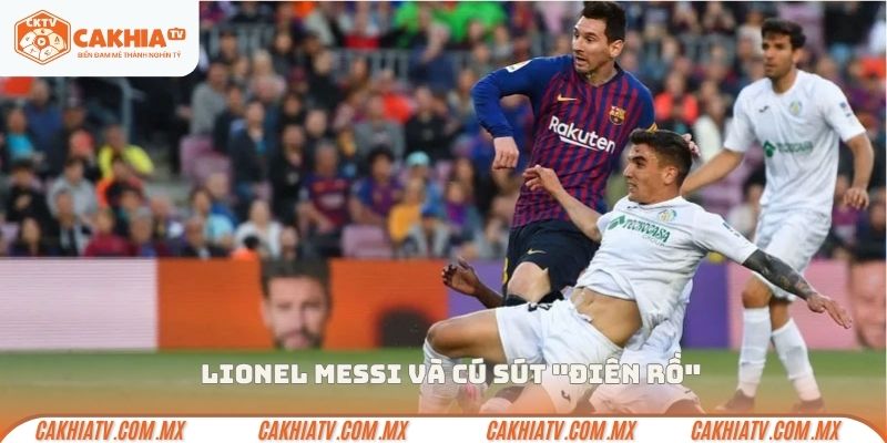 Lionel Messi và cú sút "điên rồ"