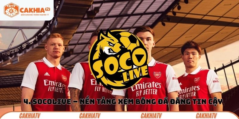 Socolive – Nền tảng xem bóng đá đáng tin cậy